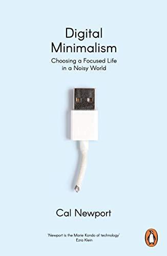 Cal Newport: Digital Minimalism (2020)