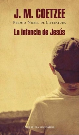 J. M. Coetzee: La infancia de Jesús (2013, Ramdom House Mondadori)