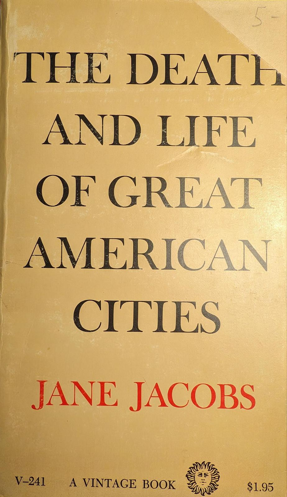 Jane Jacobs: The Death and Life of Great American Cities (1961, Vintage Books)