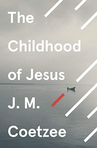 J. M. Coetzee: Childhood of Jesus (2021, Penguin Random House, Vintage)