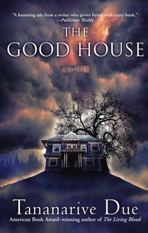 Tananarive Due: The Good House (Paperback, 2004, Washington Square Press)