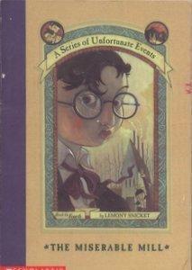 Lemony Snicket: The Miserable Mill (2001, Scholastic)