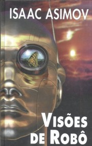 Isaac Asimov OG: Visões de Robô (Portuguese language, 1996, Círculo do Livro)