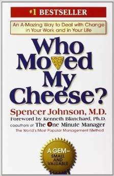 Spencer Johnson: Who Moved My Cheese? (Hardcover, 1998, G. P. Putnam's Sons; 1 edition (September 8, 1998))