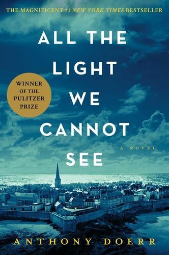 Anthony Doerr: All the Light We Cannot See (Hardcover, 2014, Scribner)