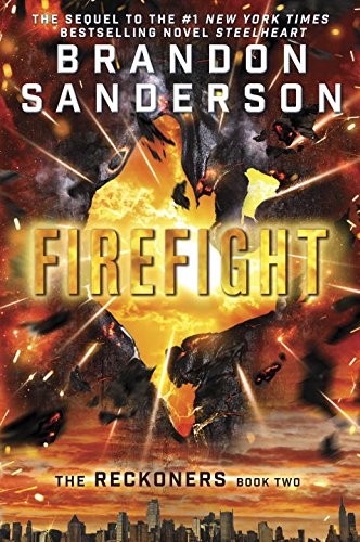 Brandon Sanderson: Firefight (The Reckoners) (Delacorte Press)