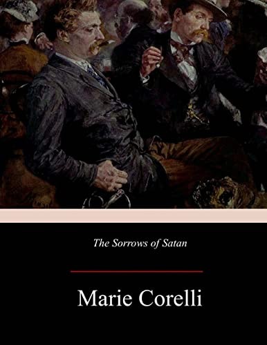 Marie Corelli: The Sorrows of Satan (Paperback, 2017, CreateSpace Independent Publishing Platform, Createspace Independent Publishing Platform)