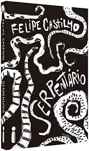 invalid author, Felipe Castilho: Serpentario (Paperback, Portuguese language, Intrínseca)