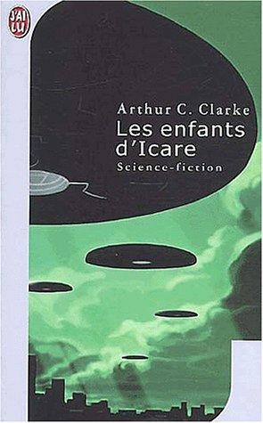 Arthur C. Clarke: Les enfants d'icare (Paperback, French language, 2003, J'ai lu)