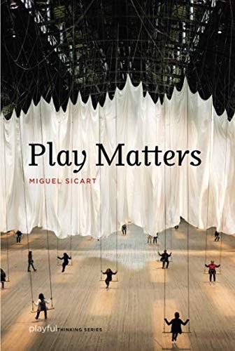 Miguel Sicart: Play Matters (Paperback, MIT Press)