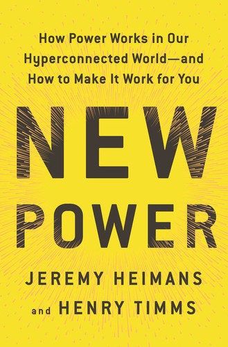 Jeremy Heimans, Henry Timms: New power (2018, Doubleday)