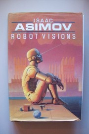 Isaac Asimov OG: Robot visions (Hardcover, 1990, Penquin Books USA)