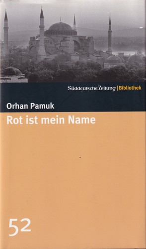 Orhan Pamuk: Rot ist mein Name (Hardcover, German language, 2007, Süddeutsche Zeitung GmbH)