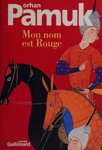 Orhan Pamuk, Gilles Authier: Mon nom est Rouge (Paperback, 2001, Gallimard)