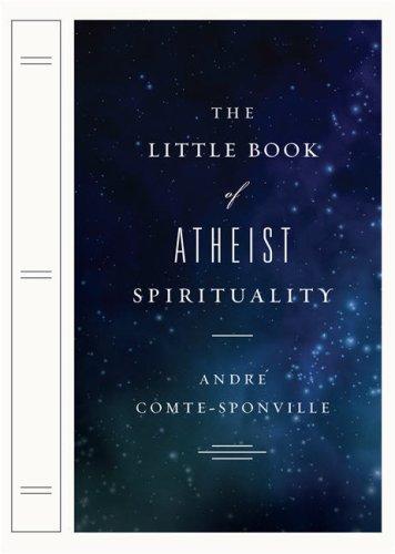 Andre Comte-Sponville: The Little Book of Atheist Spirituality (Hardcover, 2007, Viking Adult, Viking Press)