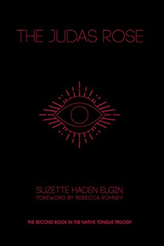 Suzette Haden Elgin: The Judas Rose (The Native Tongue Trilogy) (Paperback, The Feminist Press at CUNY)