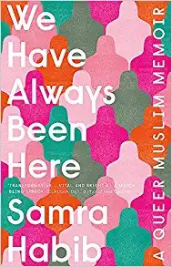 Samra Habib: We Have Always Been Here (Paperback, 2019, Viking)