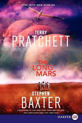 Terry Pratchett, Stephen Baxter: The Long Mars: A Novel (Long Earth) (HarperLuxe)