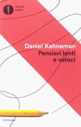 Daniel Kahneman: Pensieri lenti e veloci (Paperback, 2017, Mondadori)