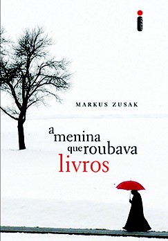 Markus Zusak: A Menina Que Roubava Livros (Paperback, Portuguese language, 2007, Editora Intrinseca)