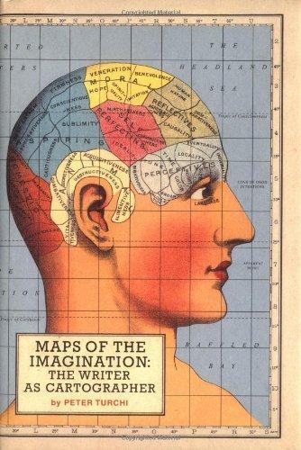 Peter Turchi: Maps of the Imagination: The Writer as Cartographer (2004)