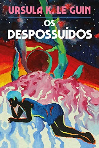 Ursula K. Le Guin: Os Despossuidos (Hardcover, Portuguese language, 2019, Ursula K. Le Guin)