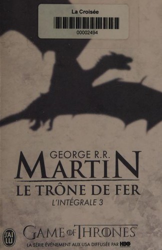 George R. R. Martin: Le Trone de Fer LIntegrale  3
            
                SemiPoche (French language, 2010, J'ai Lu)