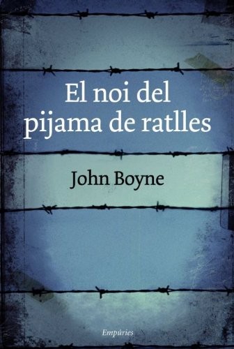 John Boyne, Jordi Cussà Balaguer: El noi del pijama de ratlles (Hardcover, 2007, Editorial Empúries)