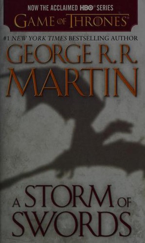 George R. R. Martin: A Storm of Swords (HBO Tie-in Edition): A Song of Ice and Fire: Book Three (Bantam, Random House Publishing Group)