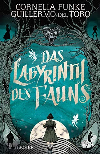 Guillermo del Toro, Cornelia Funke: Das Labyrinth des Fauns (Hardcover, 2019, FISCHER Sauerländer)