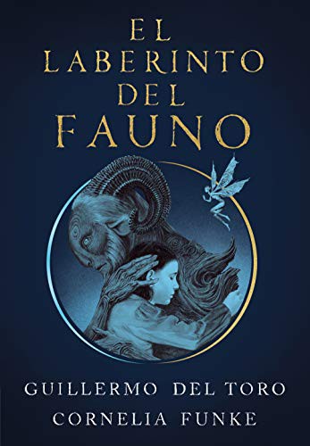 Guillermo del Toro, Cornelia Funke: El laberinto del Fauno (Paperback, 2019, ALFAGUARA, Alfaguara)